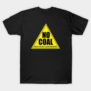 No Coal Sign - Fight Against Coal T-Shirt